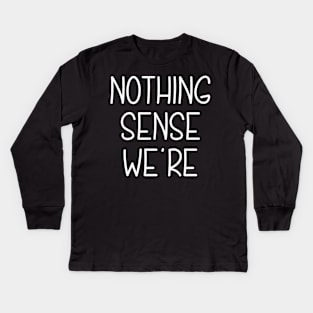 Nothing Makes Sense When We're Apart Couple Matching Kids Long Sleeve T-Shirt